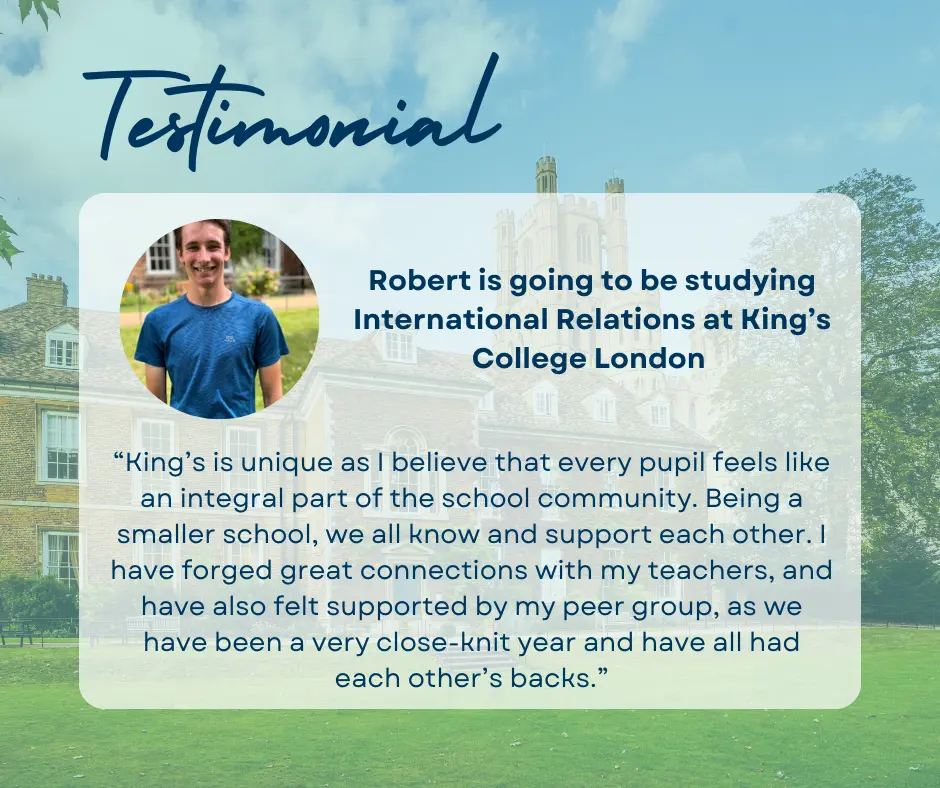 Testimonial from a sixth form student at King's Ely, a leading private day and boarding school in Cambridgeshire.